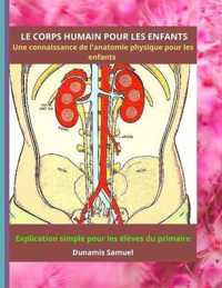 LE CORPS HUMAIN POUR LES ENFANTS - Une connaissance de l'anatomie physique pour les enfants