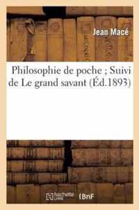 Philosophie de Poche Suivi de Le Grand Savant