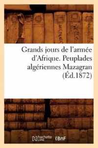 Grands jours de l'armee d'Afrique. Peuplades algeriennes Mazagran (Ed.1872)