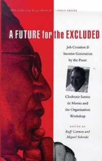 A Future for the Excluded: Job Creation and Income Generation by the Poor