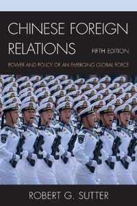 Chinese Foreign Relations Power and Policy of an Emerging Global Force, Fifth Edition Asia in World Politics