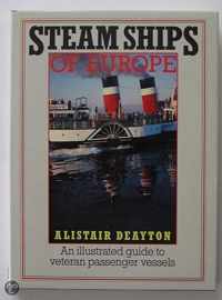Steam Ships of Europe. An illustrated guide to veteran passenger vessels,