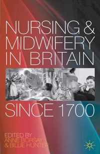 Nursing and Midwifery in Britain Since 1700