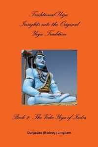 Traditional Yoga: Insights into the Original Yoga Tradition, Book 2