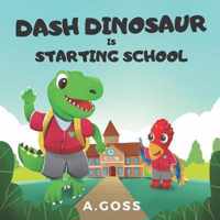Dash Dinosaur is Starting School