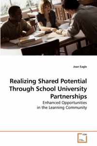 Realizing Shared Potential Through School University Partnerships