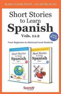 Short Stories to Learn Spanish: Vols. 1 & 2