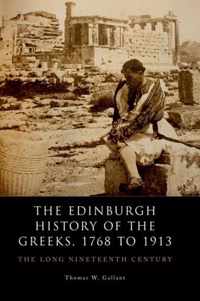 The Edinburgh History of the Greeks, 1768 to 1913