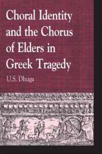 Choral Identity and the Chorus of Elders in Greek Tragedy