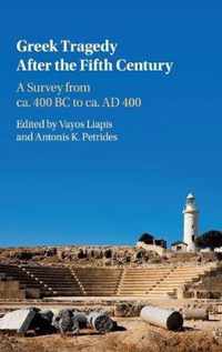 Greek Tragedy After the Fifth Century