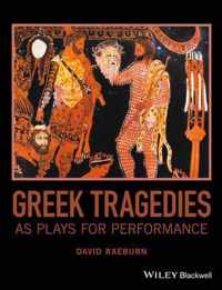 Greek Tragedies as Plays for Performance
