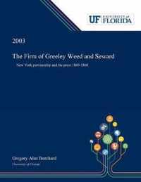 The Firm of Greeley Weed and Seward