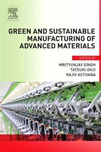 Green and Sustainable Manufacturing of Advanced Material