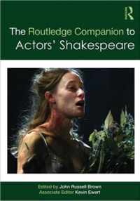 The Routledge Companion to Actors' Shakespeare