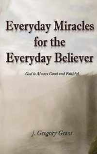 Everyday Miracles for the Everyday Believer