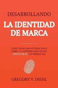 Desarrollando la Identidad de Marca [Brand Identity Breakthrough]
