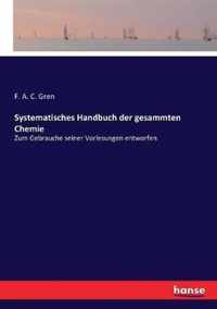 Systematisches Handbuch der gesammten Chemie