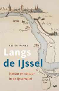 Langs de IJssel - Kester Freriks - Paperback (9789462498716)