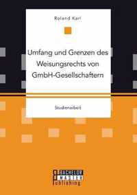 Umfang und Grenzen des Weisungsrechts von GmbH-Gesellschaftern