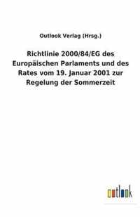 Richtlinie 2000/84/EG des Europaischen Parlaments und des Rates vom 19. Januar 2001 zur Regelung der Sommerzeit