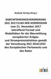 DURCHFÜHRUNGSVERORDNUNG (EU) 2017/2169 DER KOMMISSION vom 21. November 2017 betreffend Format und Modalitäten für die Übermittlung europäischer Erdgas