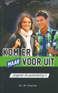 Kom Er Maar Voor Uit !