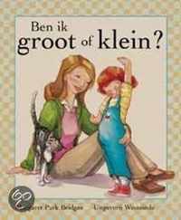 Ben Ik Groot Of Ben Ik Klein