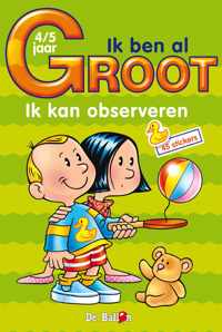 Ik ben al groot: Ik kan observeren (4-5 jaar)