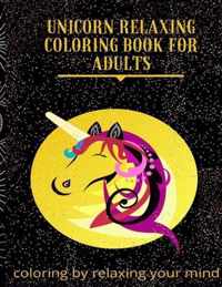 Unicorn Relaxing Coloring Book For Adults