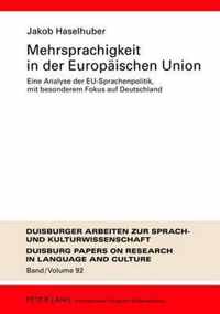 Mehrsprachigkeit in Der Europeaischen Union: Eine Analyse Der EU-Sprachenpolitik, Mit Besonderem Fokus Auf Deutschland