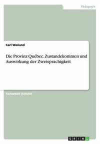 Die Provinz Quebec. Zustandekommen und Auswirkung der Zweisprachigkeit