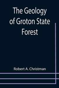 The Geology of Groton State Forest