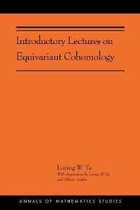 Introductory Lectures on Equivariant Cohomology: (Ams-204)