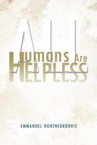 All Humans Are Helpless