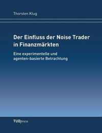 Der Einfluss der Noise Trader in Finanzmarkten
