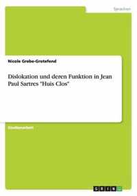 Dislokation und deren Funktion in Jean Paul Sartres Huis Clos