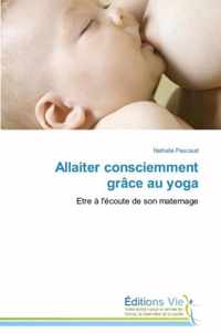 Allaiter Consciemment Grace Au Yoga