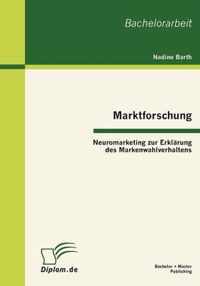 Marktforschung - Neuromarketing zur Erklarung des Markenwahlverhaltens