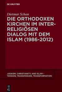 Die orthodoxen Kirchen im interreligioesen Dialog mit dem Islam