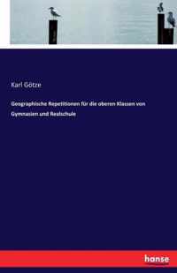 Geographische Repetitionen fur die oberen Klassen von Gymnasien und Realschule