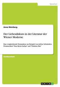 Der Liebesdiskurs in der Literatur der Wiener Moderne: Eine vergleichende Textanalyse am Beispiel vonArthur Schnitzlers ProsawerkenFrau Berta Garlan u