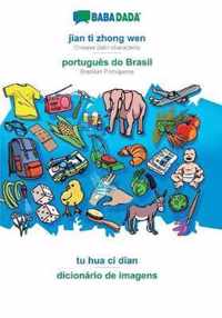 BABADADA, jian ti zhong wen - portugues do Brasil, tu hua ci dian - dicionario de imagens