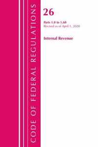 Code of Federal Regulations, Title 26 Internal Revenue 1.0-1.60, Revised as of April 1, 2020