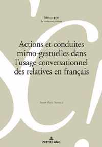 Actions Et Conduites Mimo-Gestuelles Dans l'Usage Conversationnel Des Relatives En Francais