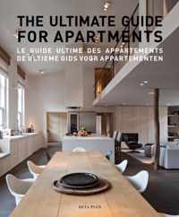 The ultimate guide for apartments/Le guide ultime des appartements/De ultieme gids voor appartementen