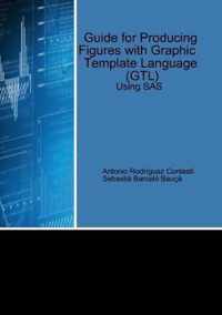 Guide for Producing Figures with Graphic Template Language (GTL) Using SAS