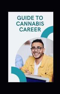 Guide to Cannabis Career