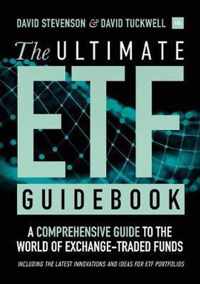 The Ultimate ETF Guidebook A Comprehensive Guide to the World of Exchange Traded Funds Including the Latest Innovations and Ideas for ETF Portfolios