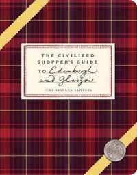 The Civilized Shopper's Guide to Edinburgh and Glasgow