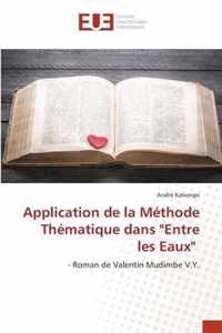 Application de la Methode Thematique dans Entre les Eaux